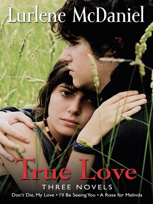 Title details for True Love: Three Novels by Lurlene McDaniel - Wait list